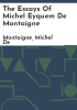 The_essays_of_Michel_Eyquem_de_Montaigne