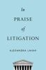 In_praise_of_litigation