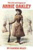 The_life_and_legacy_of_Annie_Oakley
