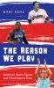 The_reason_we_play