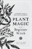 Plant_magic_for_the_beginner_witch