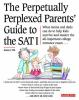 The_perpetually_perplexed_parents__guide_to_the_SAT_I