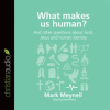 What_Makes_Us_Human_