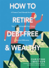 How_to_Retire_Debt-Free_and_Wealthy