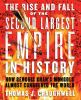 The_rise_and_fall_of_the_second_largest_empire_in_history