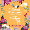 The_Good_Woman_s_Guide_to_Making_Better_Choices