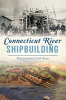 Connecticut_River_Shipbuilding