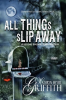 All_Things_Slip_Away
