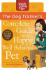 The_Dog_Trainer_s_Complete_Guide_to_a_Happy__Well-Behaved_Pet