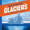 The_science_of_glaciers
