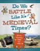 Do_we_battle_like_it_s_medieval_times_