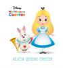 Disney_Mis_Primeros_Cuentos_Alicia_quiere_crecer__Disney_My_First_Stories_Alice_Wants_to_Grow_