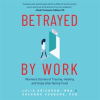 Betrayed_by_Work