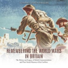 Remembering_the_World_Wars_in_Britain__The_History_and_Legacy_of_British_Commemorations_and_Their
