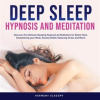 Deep_Sleep_Hypnosis_and_Meditation__Discover_the_Ultimate_Sleeping_Hypnosis___Meditation_for_Bett