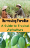 Harvesting_Paradise__A_Guide_to_Tropical_Agriculture