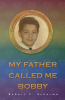 My_Father_Called_Me_Bobby
