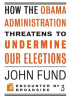 How_The_Obama_Administration_Threatens_To_Undermine_Our_Elections