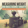 Measuring_Weight_and_Mass_Against_Gravity_Self_Taught_Physics_Science_Grade_6_Children_s_Physi