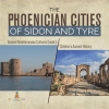 The_Phoenician_Cities_of_Sidon_and_Tyre_Ancient_Mediterranean_Cultures_Grade_5_Children_s_Ancie