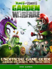 Plants_vs_Zombies_Garden_Warfare_Unofficial_Game_Guide__Android__iOS__Secrets__Tips__Tricks__Hints_