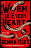 The_Worm_in_Every_Heart