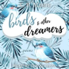 Birds___Other_Dreamers__Poems