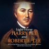 Light-Horse_Harry_Lee_and_Robert_E__Lee__The_Lives_and_Military_Careers_of_the_Revolutionary_War