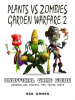 Plants_Vs_Zombies_Garden_Warfare_2_Unofficial_Game_Guide_Android__iOS__Secrets__Tips__Tricks__Hints