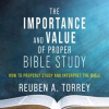 The_Importance_and_Value_of_Proper_Bible_Study