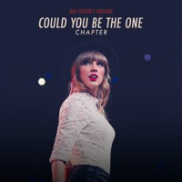 Red__Taylor_s_Version___Could_You_Be_The_One_Chapter