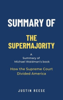 Summary_of_the_Supermajority_by_Michael_Waldman__How_the_Supreme_Court_Divided_America
