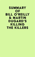 Summary_of_Bill_O_Reilly___Martin_Dugard_s_Killing_the_Killers