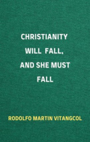 Christianity_Will_Fall__and_She_Must_Fall