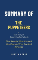 Summary_of_The_Puppeteers_by_Jason_Chaffetz_The_People_Who_Control_the_People_Who_Control_America
