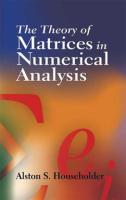 The_Theory_of_Matrices_in_Numerical_Analysis