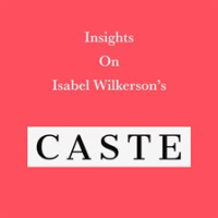 Insights_on_Isabel_Wilkerson_s_Caste