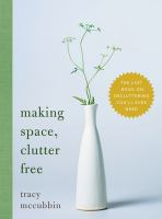 Making_Space__Clutter_Free___The_Last_Book_on_Decluttering_You_ll_Ever_Need