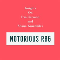 Insights_on_Irin_Carmon_and_Shana_Knizhnik_s_Notorious_RBG