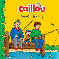 Caillou___gone_fishing_