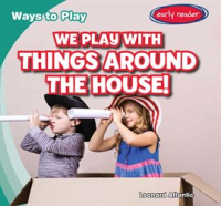 We_Play_with_Things_Around_the_House_