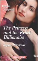 The_princess_and_the_rebel_billionaire