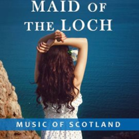 Maid_of_the_Loch__Music_of_Scotland