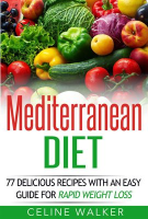 Mediterranean_Diet__77_Delicious_Recipes_With_an_Easy_Guide_for_Rapid_Weight_Loss