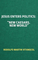 Jesus_Enters_Politics___New_Caesars__New_World_