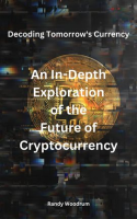 Decoding_Tomorrow_s_Currency__An_In-Depth_Exploration_of_the_Future_of_Cryptocurrency