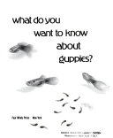 What_do_you_want_to_know_about_guppies_