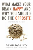 What_makes_your_brain_happy_and_why_you_should_do_the_opposite