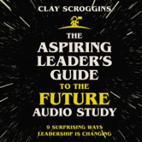 The_Aspiring_Leader_s_Guide_to_the_Future_Audio_Study