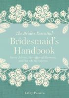 The_bride_s_essential_bridesmaid_s_handbook
